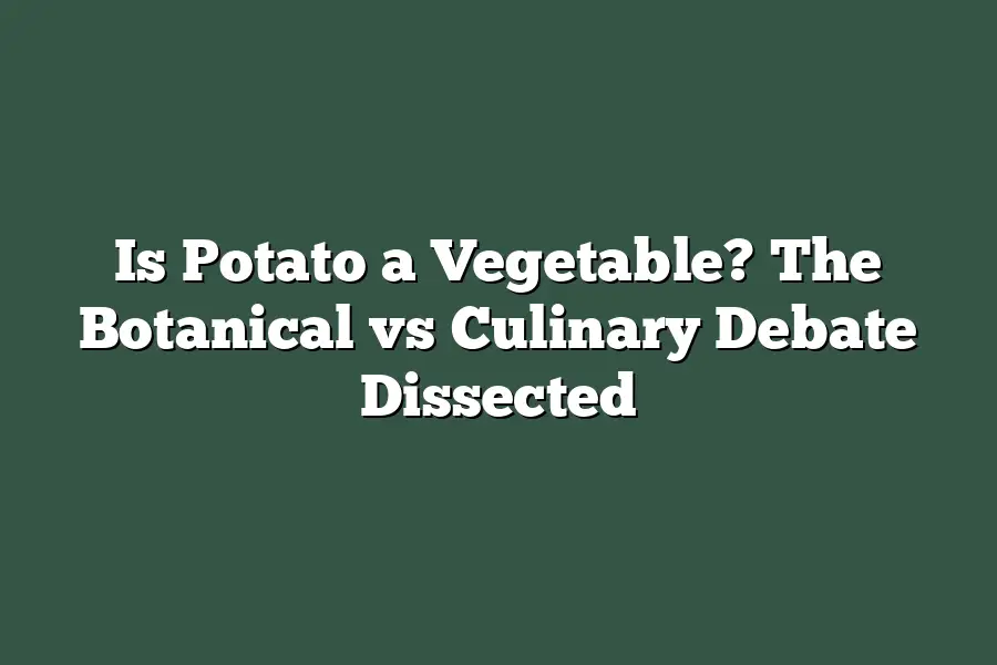 Is Potato a Vegetable? The Botanical vs Culinary Debate Dissected