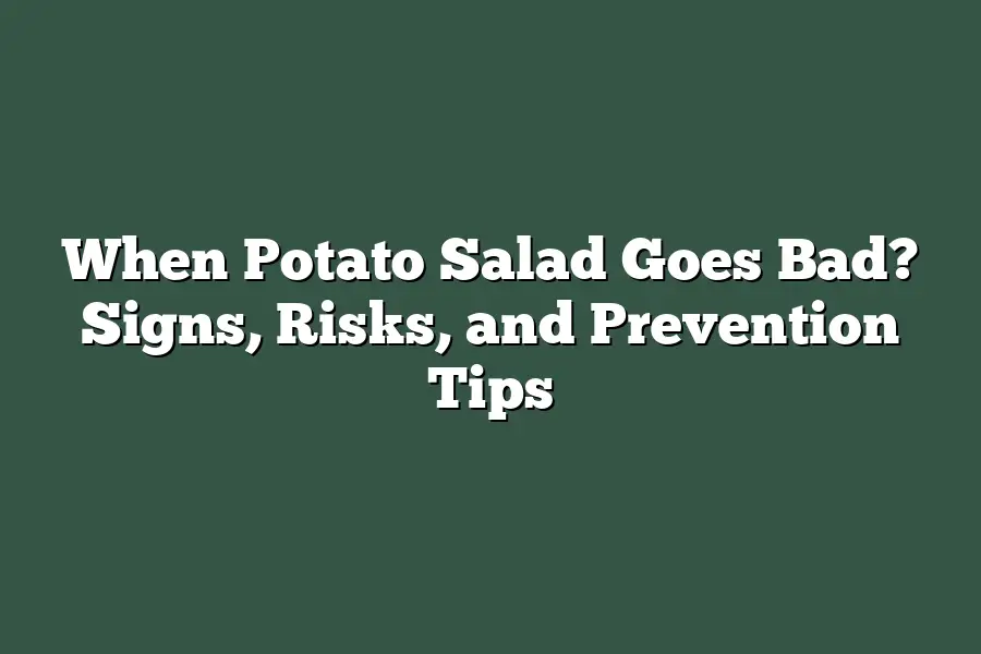 When Potato Salad Goes Bad? Signs, Risks, and Prevention Tips